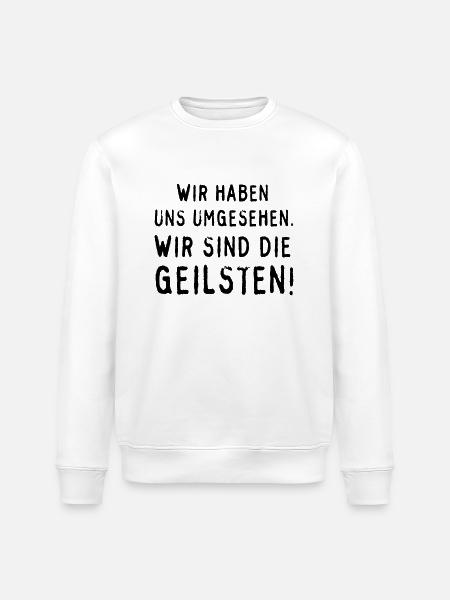 Wir sind die Geilsten! - Stanley/Stella Unisex Bio-Sweatshirt ROLLER - Weiß