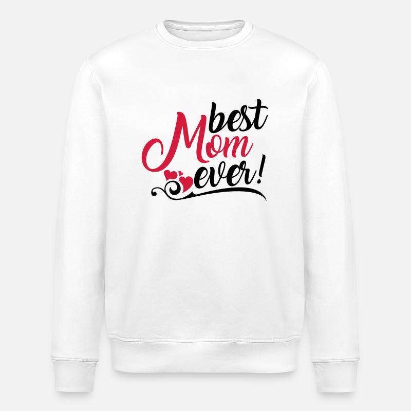 Best Mom ever! - Stanley/Stella ROLLER Unisex Organic Sweatshirt - white