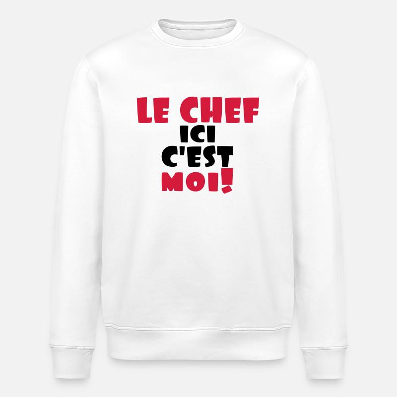 le chef ici c'est moi - Sweat bio ROLLER Stanley/Stella Unisexe - blanc