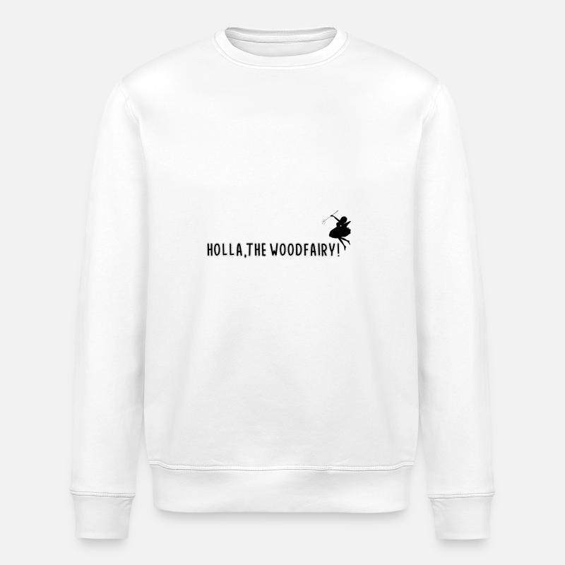 HOLLA, THE WOODFAIRY! - Stanley/Stella Unisex Bio-Sweatshirt ROLLER - Weiß