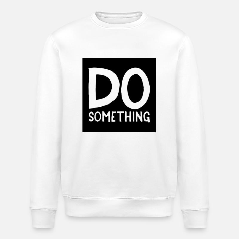 DO something noir transparent - Sweat bio ROLLER Stanley/Stella Unisexe - blanc