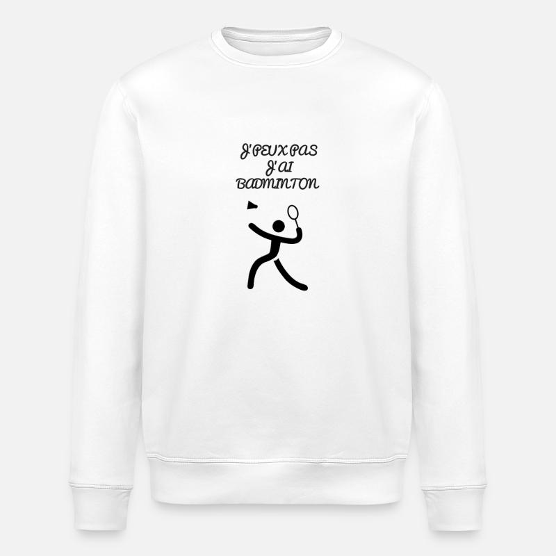 J'PEUX PAS J'AI BADMINTON - Sweat bio ROLLER Stanley/Stella Unisexe - blanc