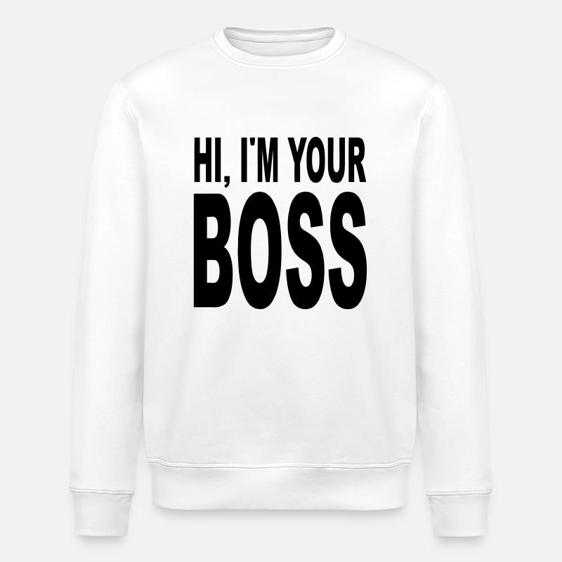 your boss - Stanley/Stella ROLLER Unisex Organic Sweatshirt - white