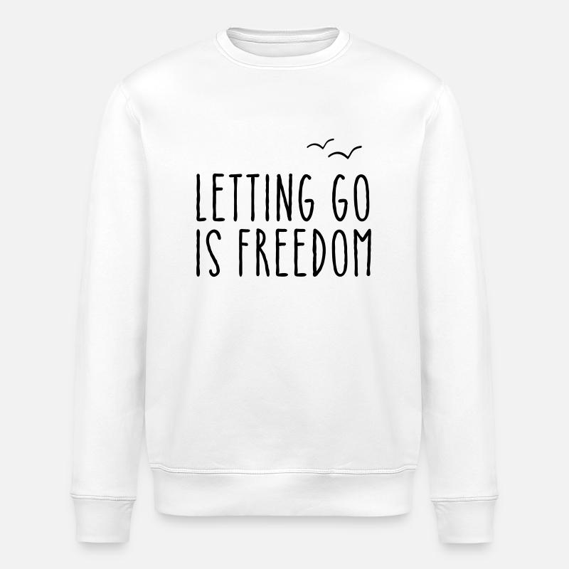 Letting Go Is Freedom - Stanley/Stella Unisex Bio-Sweatshirt ROLLER - Weiß