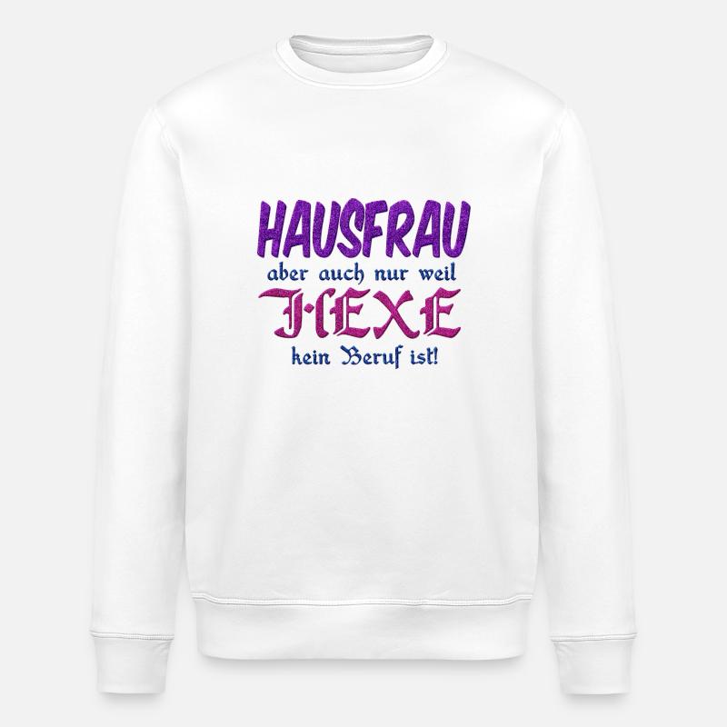 Hausfrau Hexe - Stanley/Stella Unisex Bio-Sweatshirt ROLLER - Weiß