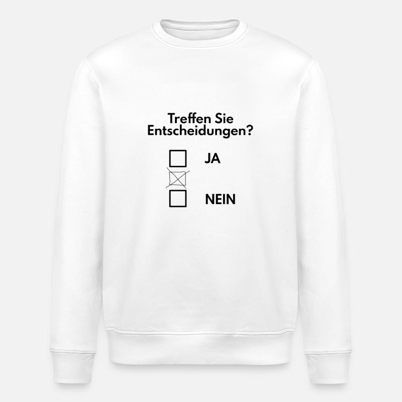 Entscheidung treffen lustig - Stanley/Stella Unisex Bio-Sweatshirt ROLLER - Weiß