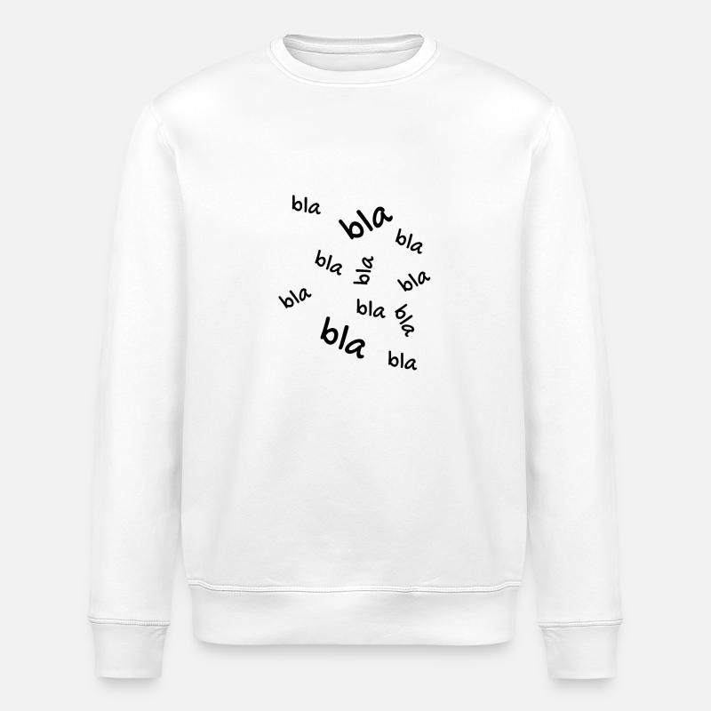 Bla bla bla - Stanley/Stella ROLLER Unisex Organic Sweatshirt - white
