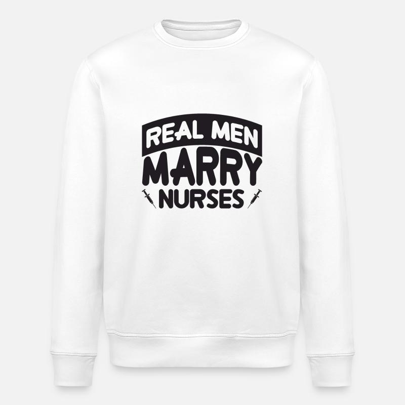 Real Men Marry Nurses - Stanley/Stella Unisex Bio-Sweatshirt ROLLER - Weiß