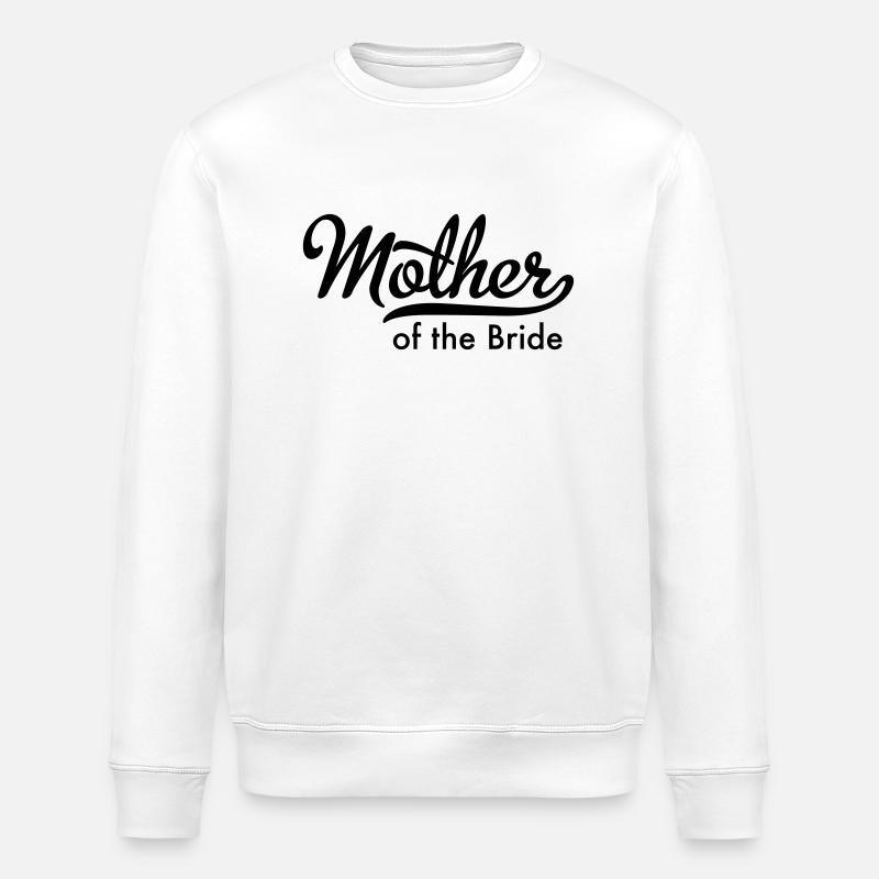 Mutter der Braut - Stanley/Stella Unisex Bio-Sweatshirt ROLLER - Weiß