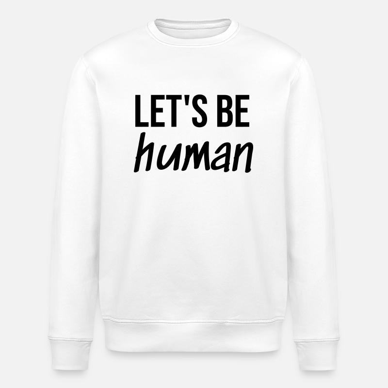 Let's be Human - Stanley/Stella Unisex Bio-Sweatshirt ROLLER - Weiß