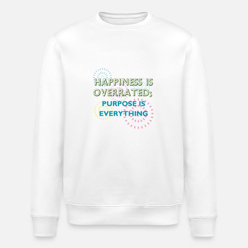 Purpose Is Everything Inspirational Design - Stanley/Stella ROLLER Unisex Organic Sweatshirt - white