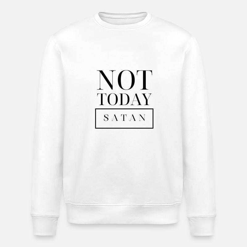 not today satan - Stanley/Stella Unisex Bio-Sweatshirt ROLLER - Weiß