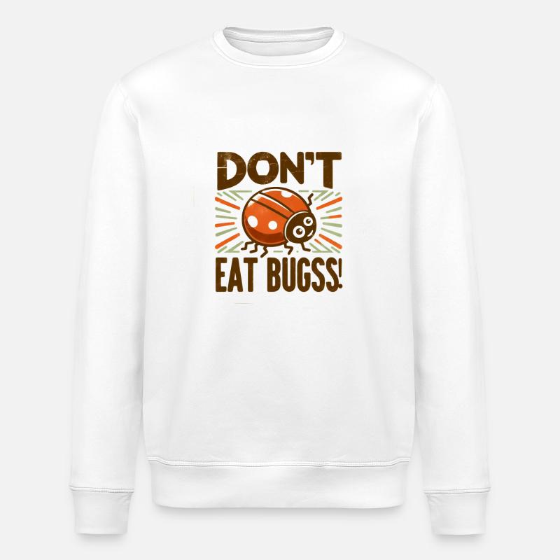 Ne mangez pas de bugss ! - Sweat bio ROLLER Stanley/Stella Unisexe - blanc