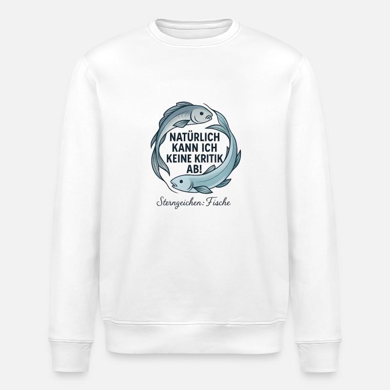 Fische Sternzeichen - Kritik Spruch - Stanley/Stella Unisex Bio-Sweatshirt ROLLER - Weiß