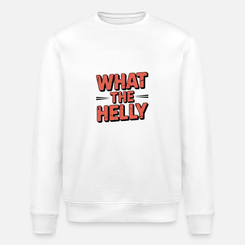 What the Helly - Funny Memes - Stanley/Stella ROLLER Unisex Organic Sweatshirt - white