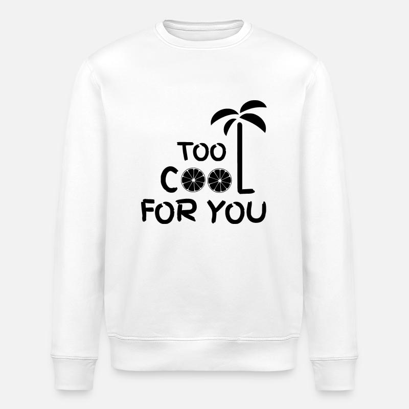 too cool for you - Stanley/Stella Unisex Bio-Sweatshirt ROLLER - Weiß
