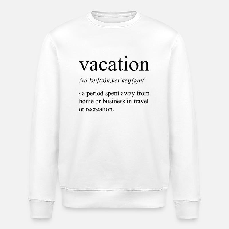 Vacation definition - Stanley/Stella Unisex Bio-Sweatshirt ROLLER - Weiß