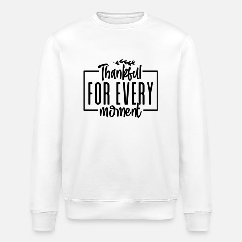 Thankful For Every Moment - Stanley/Stella Unisex Bio-Sweatshirt ROLLER - Weiß