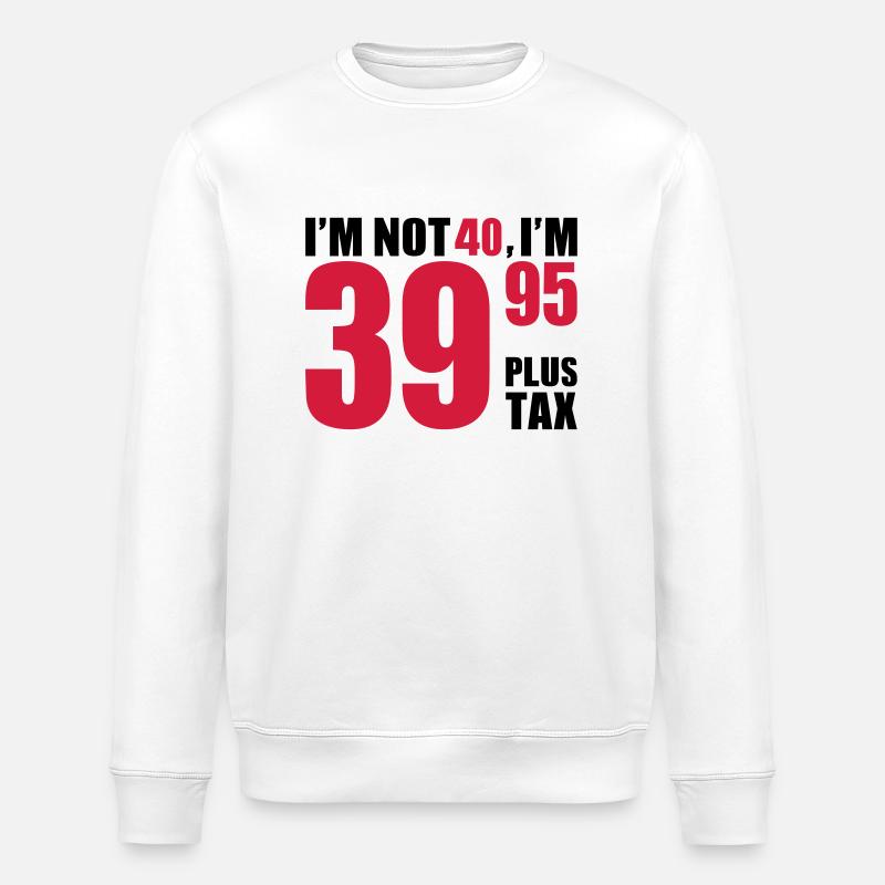 40 Birthday - Stanley/Stella ROLLER Unisex Organic Sweatshirt - white