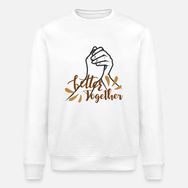 Better Together - Stanley/Stella ROLLER Unisex Organic Sweatshirt - white