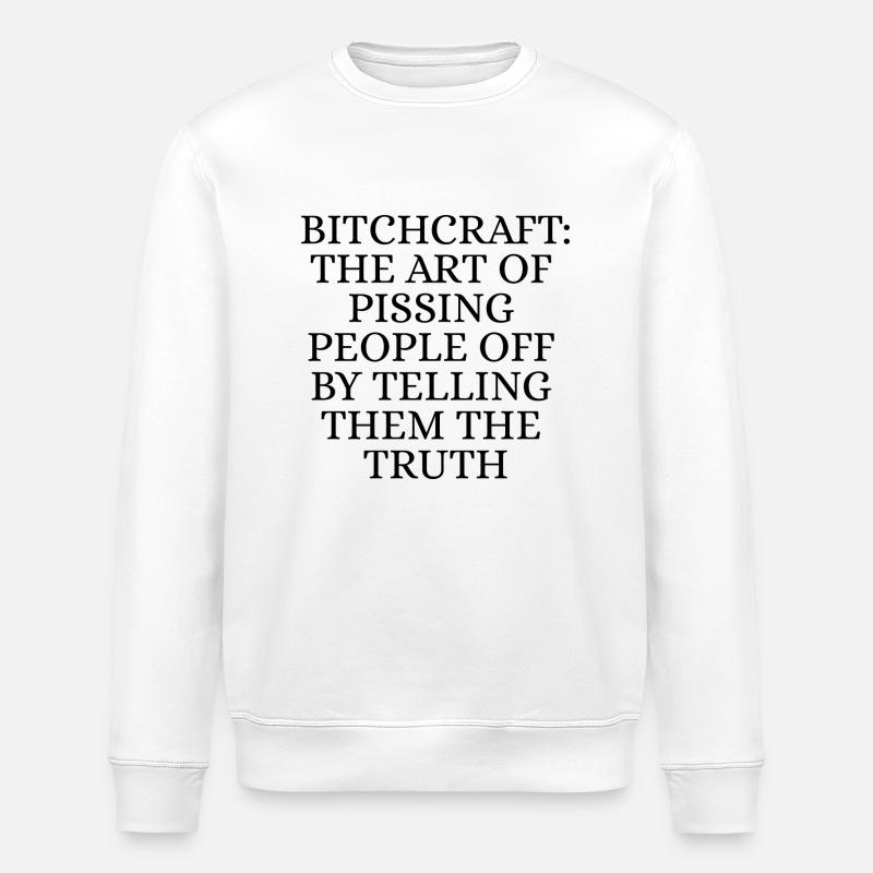Pissing off people with truth - Sweat bio ROLLER Stanley/Stella Unisexe - blanc