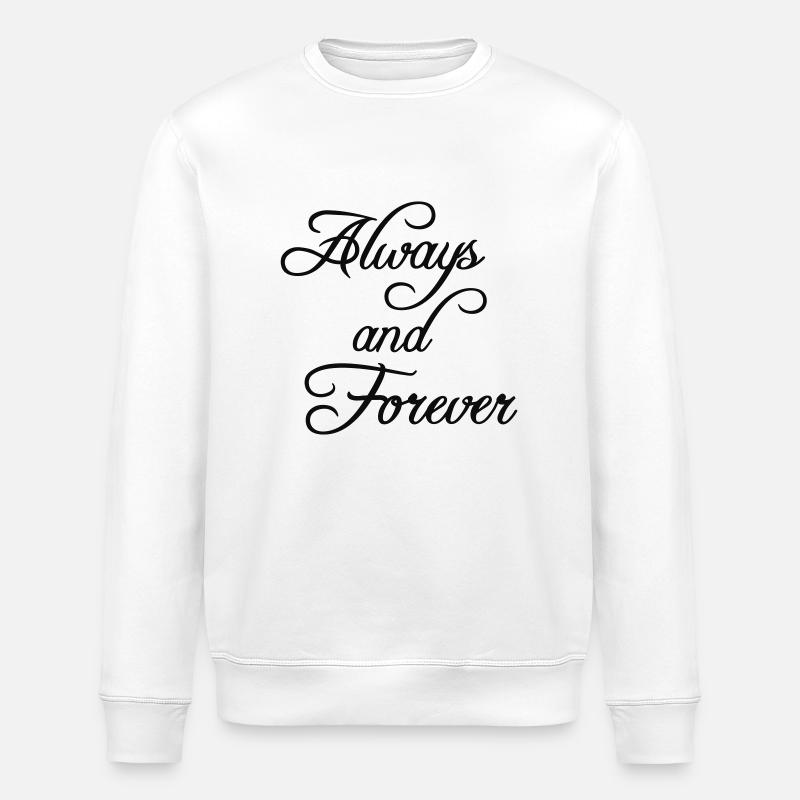 "Always and Forever" - Stanley/Stella Unisex Bio-Sweatshirt ROLLER - Weiß