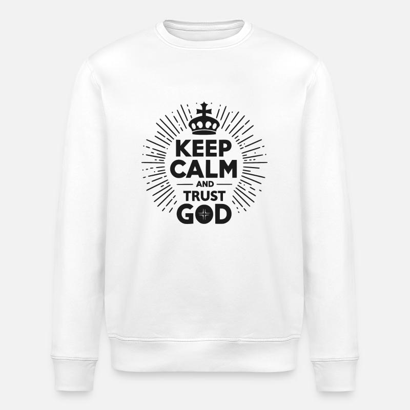Keep Calm and Trust God - Stanley/Stella ROLLER Unisex Organic Sweatshirt - white