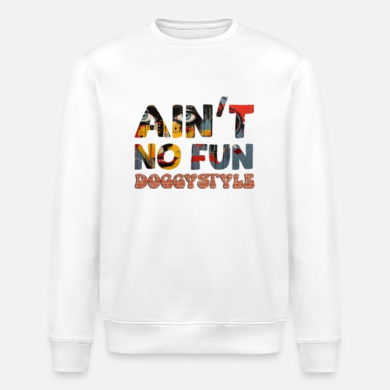 Ain´t no Fun - Stanley/Stella ROLLER Unisex Organic Sweatshirt - white