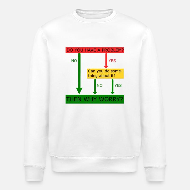 Then why worry - Stanley/Stella ROLLER Unisex Organic Sweatshirt - white