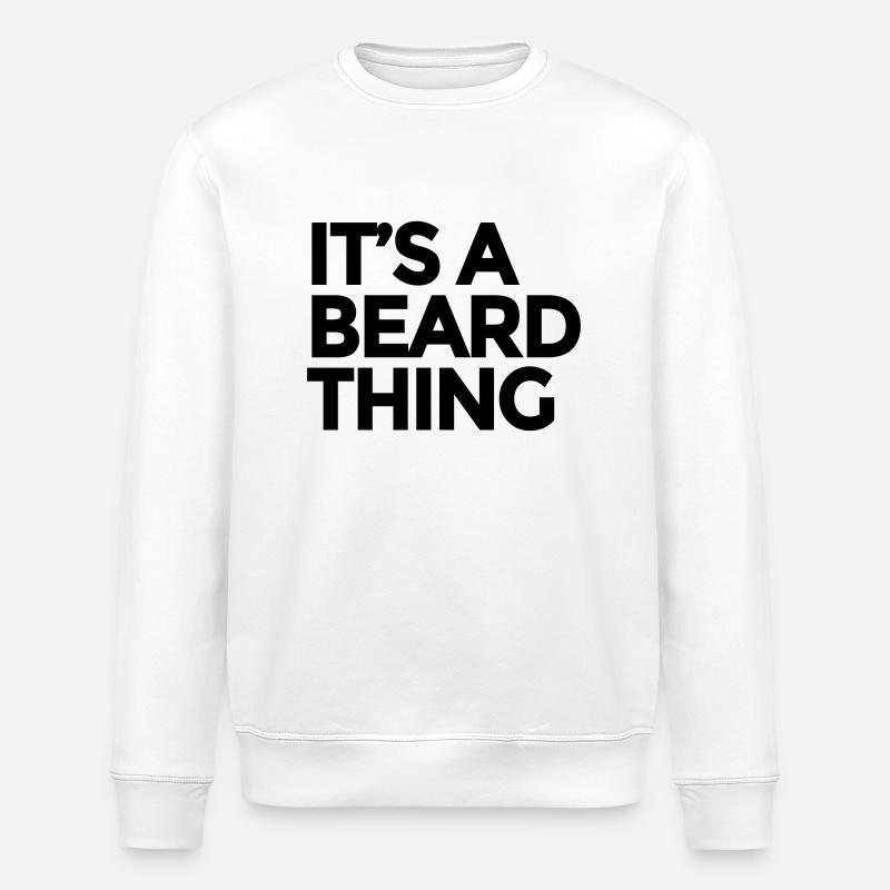 It's a Beard Thing - Stanley/Stella Unisex Bio-Sweatshirt ROLLER - Weiß
