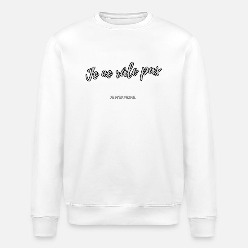 Ich beschwere mich nicht - Stanley/Stella Unisex Bio-Sweatshirt ROLLER - Weiß