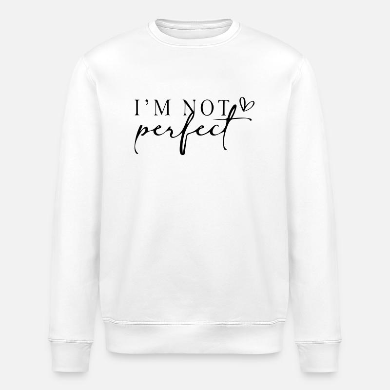 I'm not perfect. - Stanley/Stella ROLLER Unisex Organic Sweatshirt - white