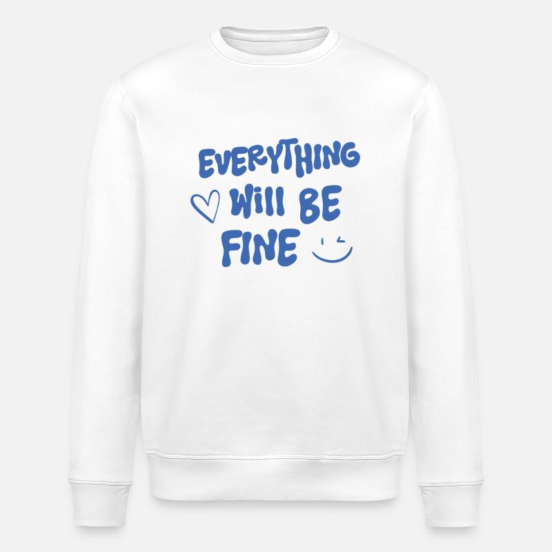 Alles wird gut - Spruch - Stanley/Stella Unisex Bio-Sweatshirt ROLLER - Weiß