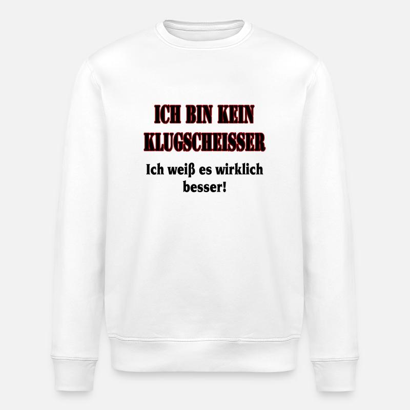 Ich bin kein Klugscheisser - Stanley/Stella Unisex Bio-Sweatshirt ROLLER - Weiß