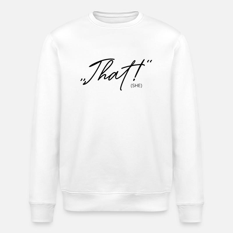 C’est ce qu’elle a dit! - Sweat bio ROLLER Stanley/Stella Unisexe - blanc