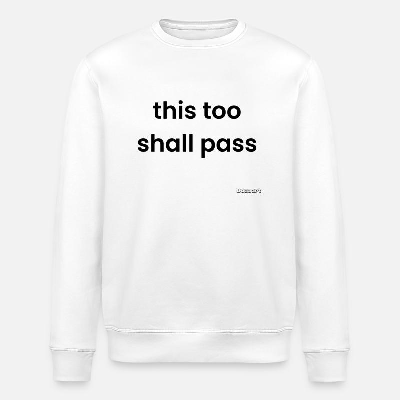 Cela aussi passera - Sweat bio ROLLER Stanley/Stella Unisexe - blanc