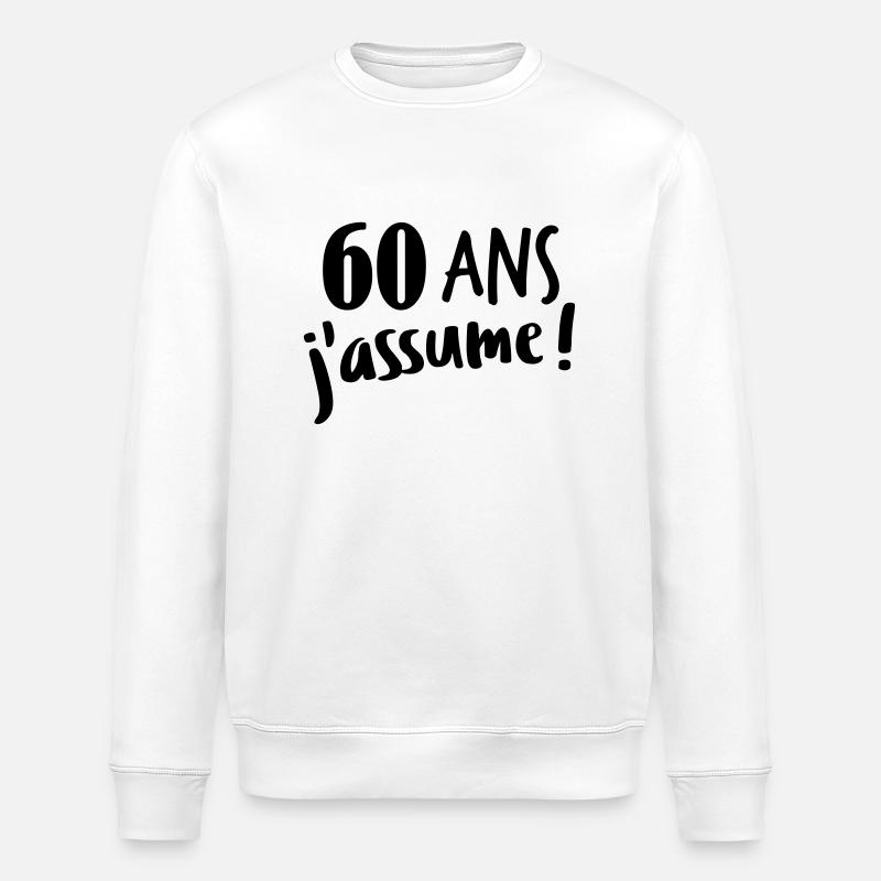 60 ans j'assume - Sweat bio ROLLER Stanley/Stella Unisexe - blanc