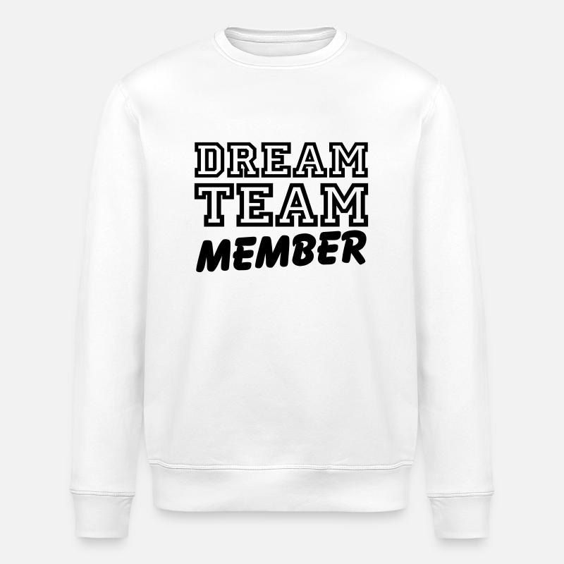 Dream Team Member - Stanley/Stella ROLLER Unisex Organic Sweatshirt - white