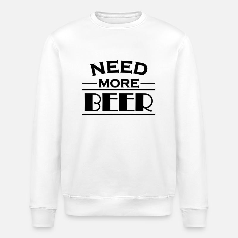 Need more beer! - Sweat bio ROLLER Stanley/Stella Unisexe - blanc