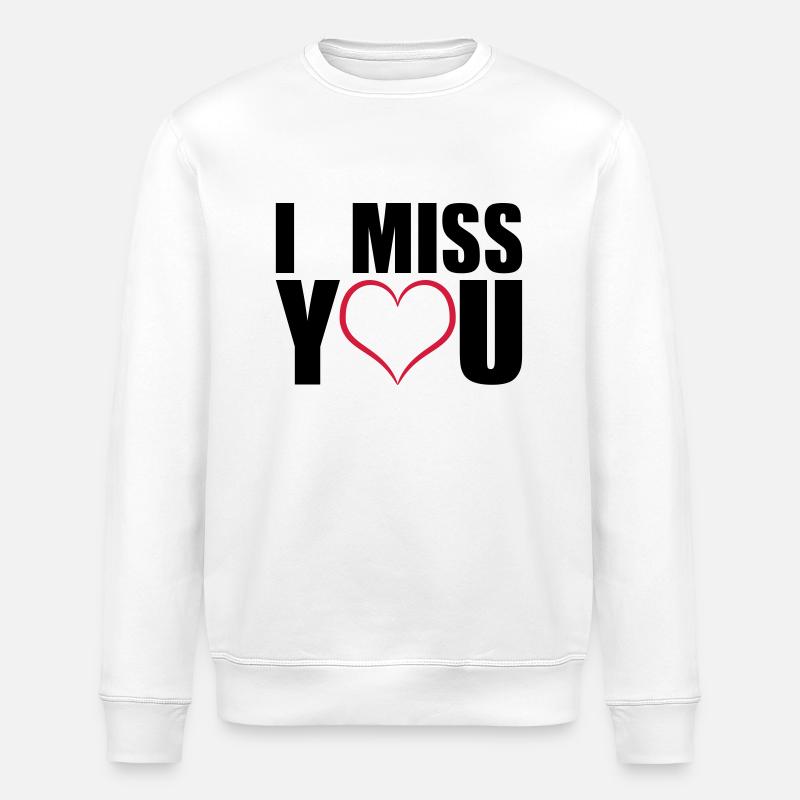 I miss you geschenk - Stanley/Stella Unisex Bio-Sweatshirt ROLLER - Weiß