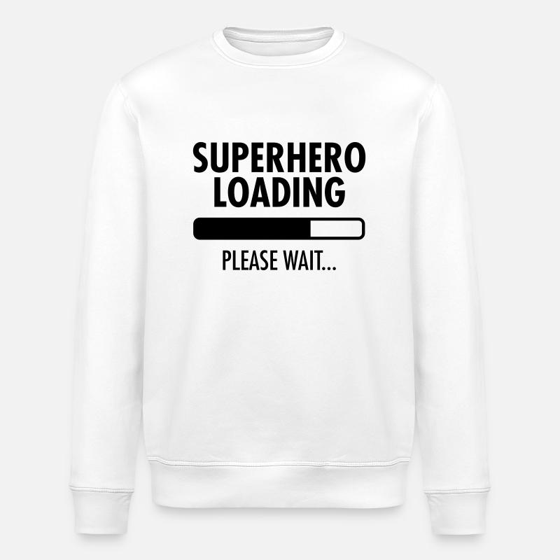 Superhero Loading- Please Wait... - Stanley/Stella ROLLER Unisex Organic Sweatshirt - white
