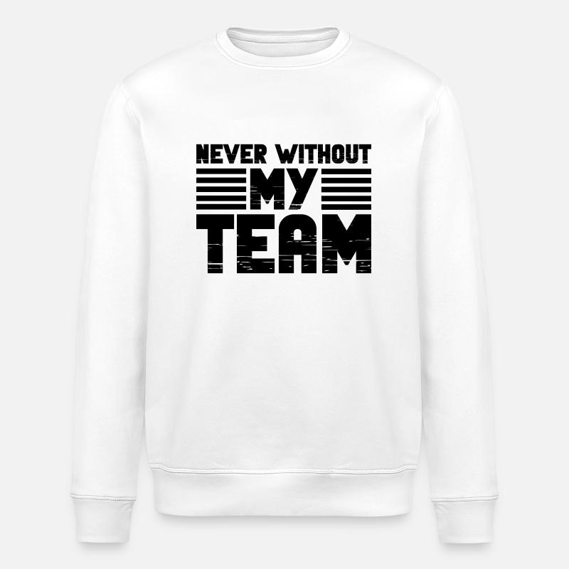 Never without my Team - Stanley/Stella ROLLER Unisex Organic Sweatshirt - white