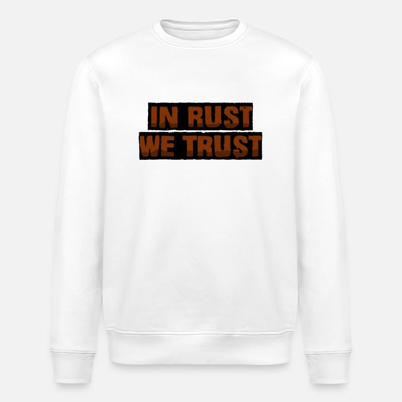 In Rost vertrauen wir - Stanley/Stella Unisex Bio-Sweatshirt ROLLER - Weiß