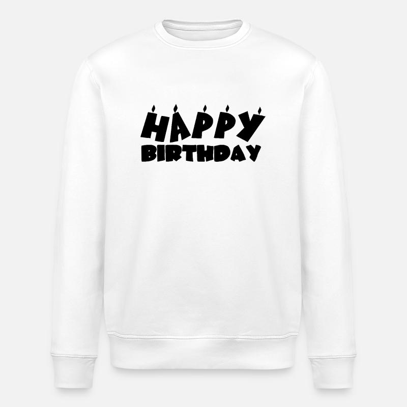 Happy birthday - Stanley/Stella Unisex Bio-Sweatshirt ROLLER - Weiß