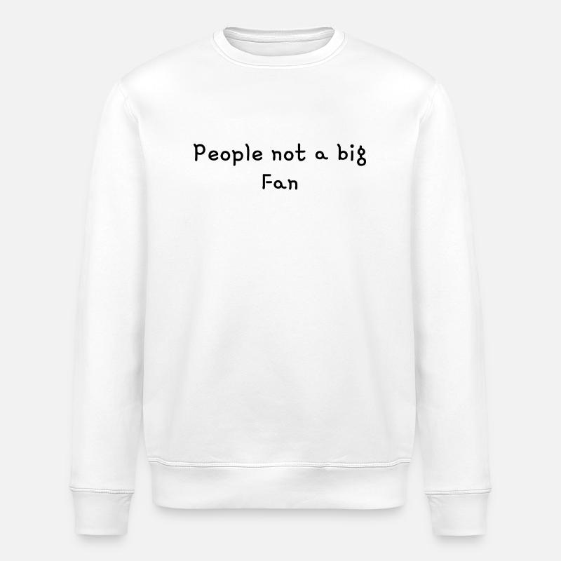 People not a big Fan - Sweat bio ROLLER Stanley/Stella Unisexe - blanc