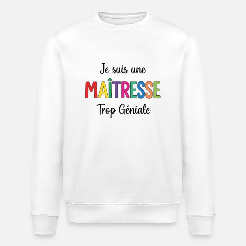 I'm too great a teacher - Stanley/Stella ROLLER Unisex Organic Sweatshirt - white