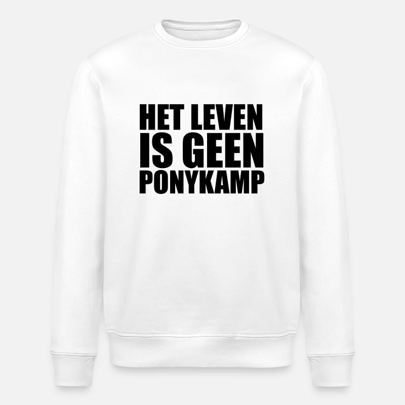 Het Leven is geen Ponykamp - Sweat bio ROLLER Stanley/Stella Unisexe - blanc