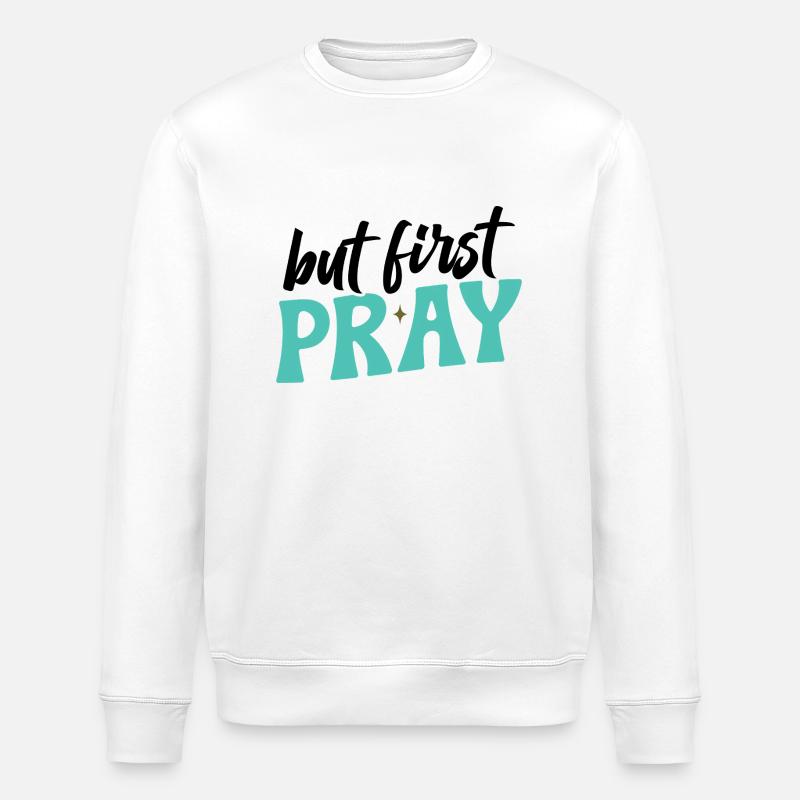 Premièrement : Priez - Sweat bio ROLLER Stanley/Stella Unisexe - blanc