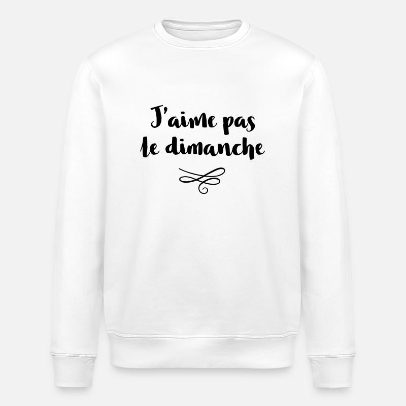 J'aime pas le dimanche - Sweat bio ROLLER Stanley/Stella Unisexe - blanc