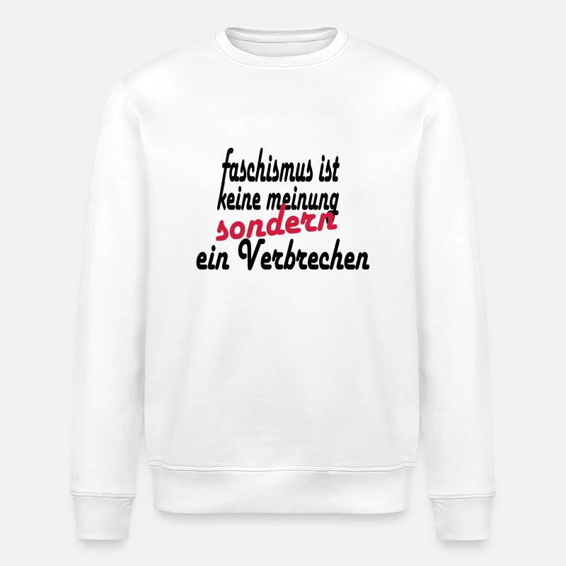fascism is not an opinion - Stanley/Stella ROLLER Unisex Organic Sweatshirt - white